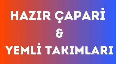 Hazır Çapariler ve Yemli Takımları